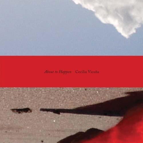 Cecilia Vicuña: About to Happen