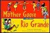 Mother Goose on the Rio Grande