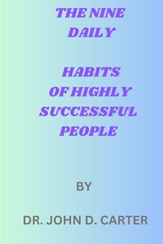The Nine Daily Habits of Highly Successful People