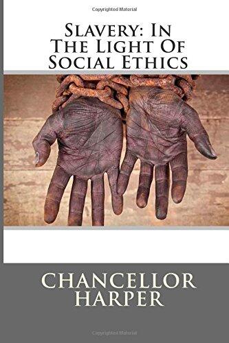 Slavery: In The Light Of Social Ethics