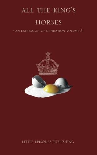 All the King's Horses: An Expression of Depression
