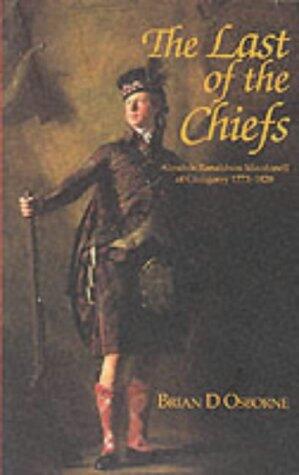 The Last of the Chiefs: Alasdair Ranaldson Macdonell of Glengarry, 1773-1828