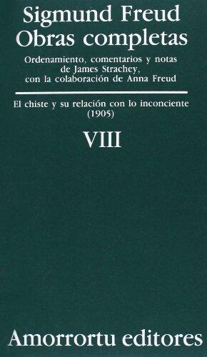 Obras Completas VIII - El Chiste y Su Relación con lo Inconciente