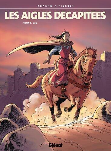 Les Aigles décapitées - Tome 06: Alix
