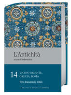 L'Antichità: Vicino Oriente, Grecia, Roma: Temi trasversali, Indici - vol. 14