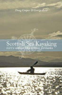 Scottish Sea Kayaking: Fifty Great Sea Kayak Voyages
