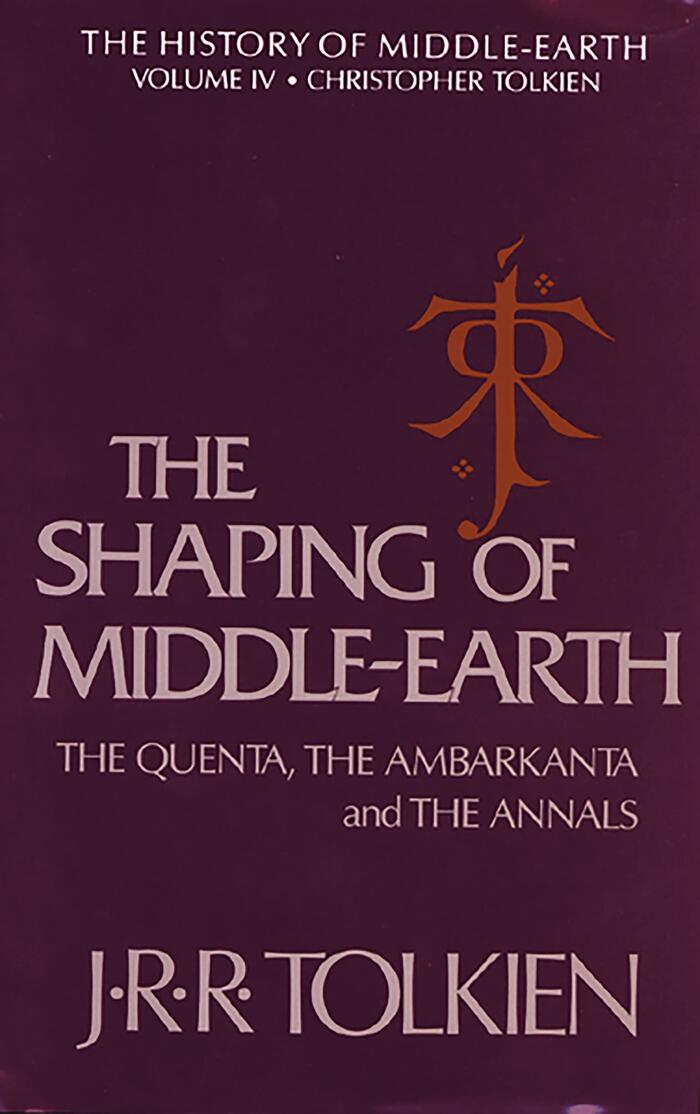 The Shaping Of Middle-Earth: The Quenta, the Ambarkanta, and the Annals, Together With the Earliest 'Silmarillion' and the First Map