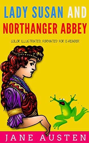 Lady Susan And Northanger Abbey: Color Illustrated, Formatted for E-Readers