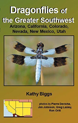 Dragonflies of the Greater Southwest, Arizona, California, Colorado, New Mexico, Nevada, Utah