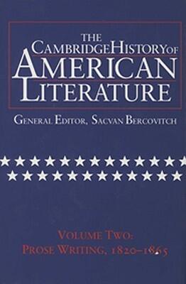 The Cambridge History of American Literature, Volume 2: Prose Writing, 1820-1865