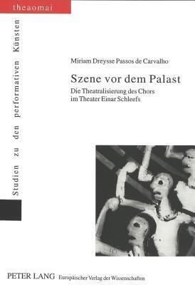 Szene vor dem Palast: Die Theatralisierung des Chors im Theater Einar Schleefs