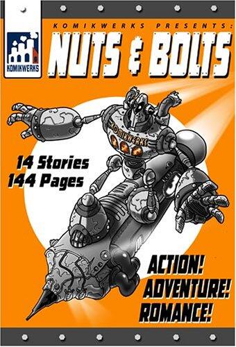Komikwerks Presents: Nuts & Bolts