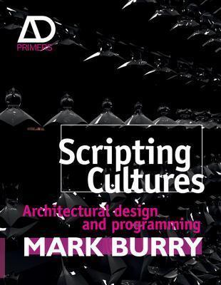 Scripting Cultures: Architectural Design and Programming