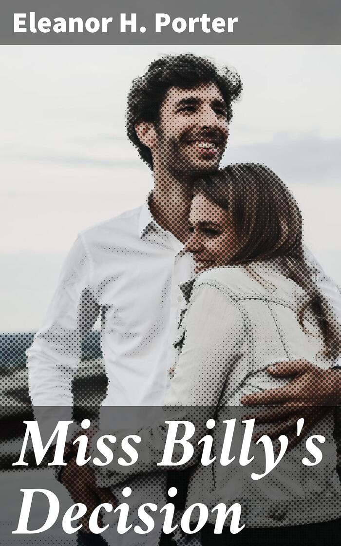 Miss Billy's Decision: A Heartfelt Journey of Love, Duty, and Self-Discovery in the Early 20th Century