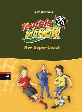 Die Teufelskicker - Der Super-Coach: Band 13