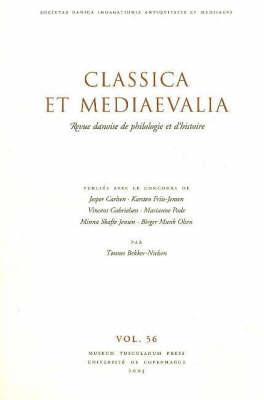 Classica Et Mediaevalia: Revue Danoise De Philologie Et D'histoire (56)
