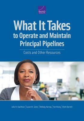 What It Takes to Operate and Maintain Principal Pipelines: Costs and Other Resources