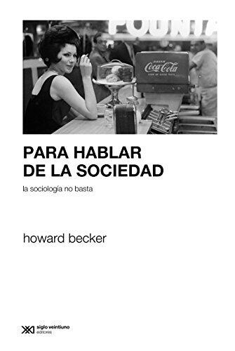 Para hablar de la sociedad la sociología no basta