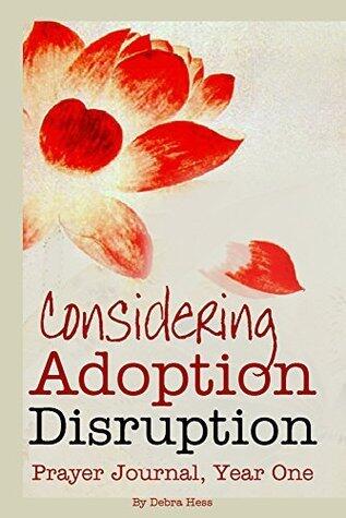 Considering Adoption Disruption: Prayer Journal, Year One