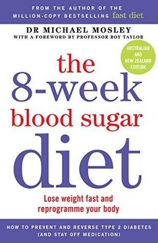 The 8-Week Blood Sugar Diet: Lose Weight Fast and Reprogramme Your Body for Life