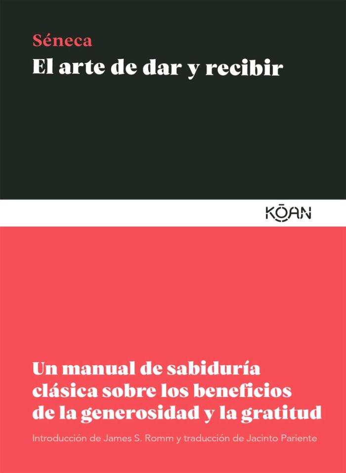El arte de dar y recibir: Un manual de sabiduría clásica sobre los beneficios de la generosidad y la gratitud