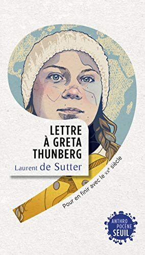 Lettre à Greta Thunberg: Pour en finir avec le XXe siècle