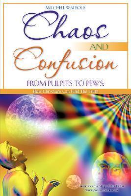 Chaos and Confusion from Pulpits to Pews