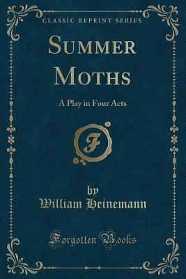 Summer Moths: A Play in Four Acts