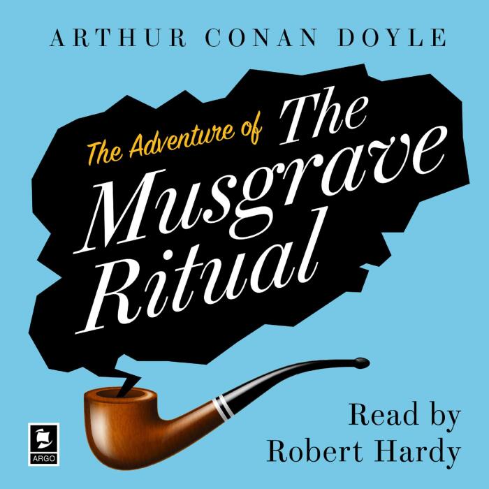 The Adventure of the Musgrave Ritual: A Sherlock Holmes Adventure