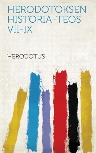 Herodotoksen Historia-Teos VII-IX