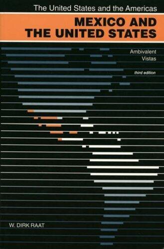 Mexico and the United States: Ambivalent Vistas (United States and the Americas Series)