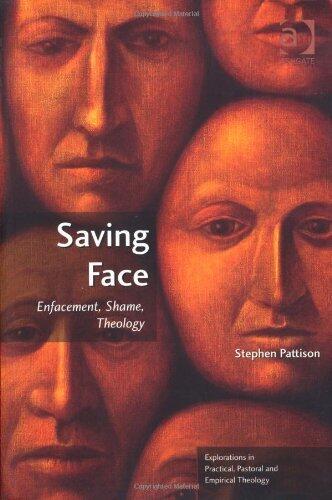Saving Face (Explorations in Practical, Pastoral and Empirical Theology)