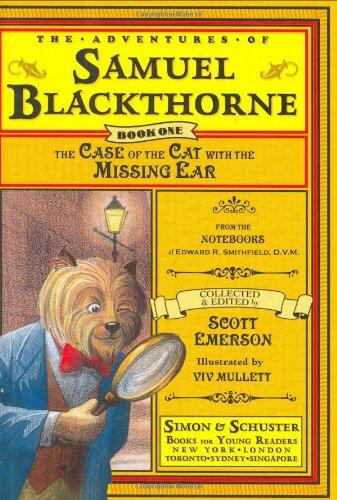 The Case of the Cat with the Missing Ear: From the Notebooks of Edward R. Smithfield, D.V.M.