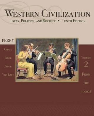 Western Civilization: Ideas, Politics, and Society, Volume II: From 1600