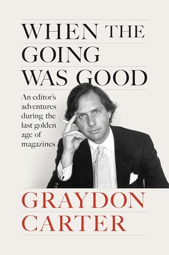 When the Going Was Good: An Editor's Adventures