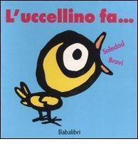 L'uccellino fa...