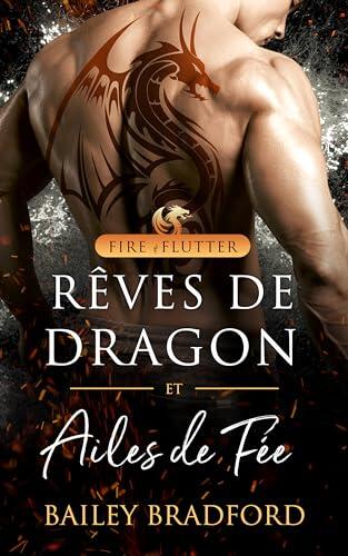 Rêves de Dragon et Ailes de Fée: Dragon Dreams and Fairy Wings (Fire & Flutter t. 1)