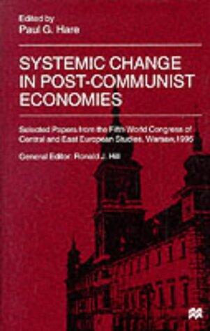 Systemic Change in Post-communist Economies: Selected Papers from the Fifth World Congress of Central and East European Studies