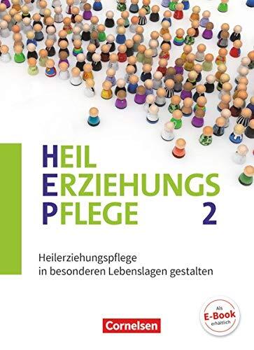 Heilerzeihungspflege Band 2: Heilerziehungspflege in besonderen Lebenslagen gestalten