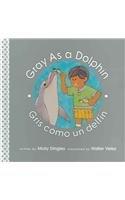 Gray As A Dolphin/gris Como Un Delfin (Community of Color/Comunidad del color)