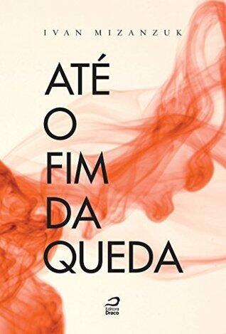 Até o fim da queda