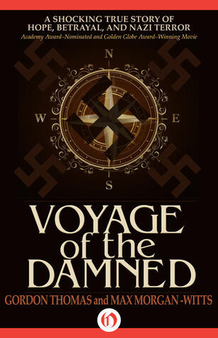 Voyage of the Damned: A Shocking True Story of Hope, Betrayal, and Nazi Terror