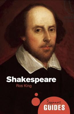 Shakespeare: A Beginner's Guide