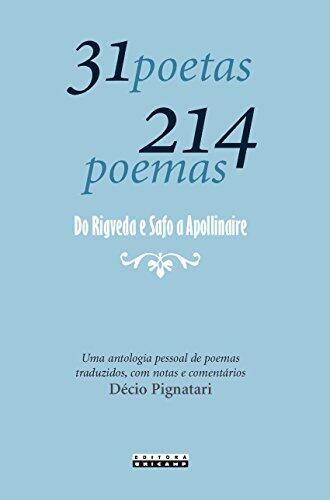 31 Poetas 214 Poemas: Do Rigveda e Safo a Apollinaire