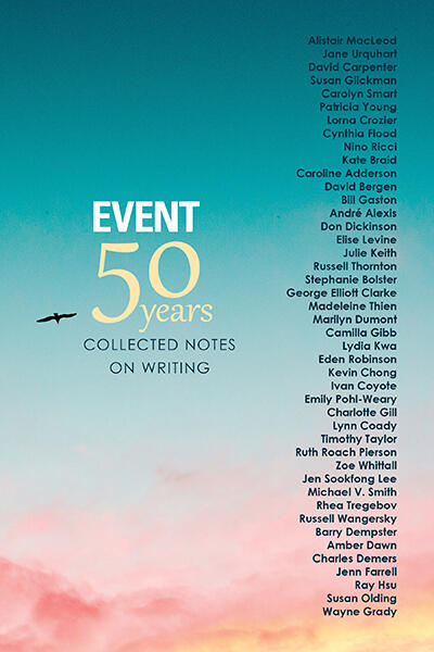 50 Years of EVENT Magazine: Collected Notes on Writing