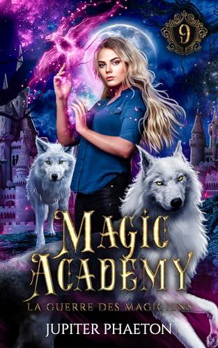 La guerre des magiciens (Magic Academy (édition française) t. 9)