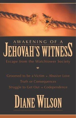 Awakening of a Jehovah's Witness: Escape from the Watchtower Society