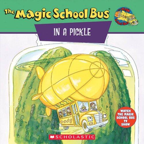 The Magic School Bus In A Pickle: A Book About Microbes