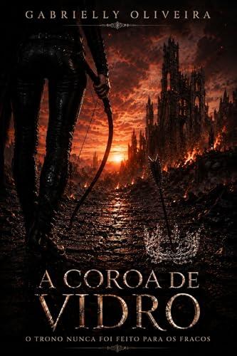 A Coroa de Vidro: O trono nunca foi feito para os fracos