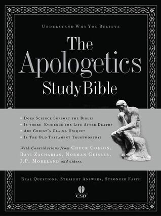 The Apologetics Study Bible: Understand Why You Believe